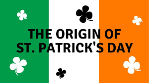  the picture show the writen Origin of st. patrick's day in the irish flag